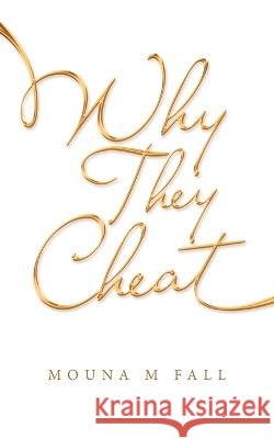 Why They Cheat Mouna M Fall 9798765227053