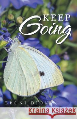 Keep Going Eboni Dion 9798765228562