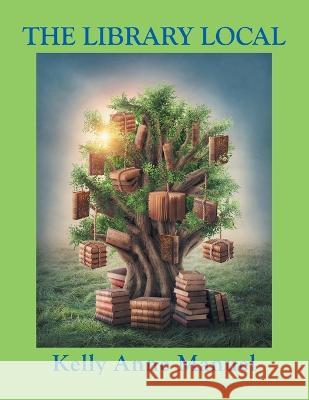 The Library Local Manuel Kelly Anne Manuel 9798765232491