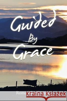 Guided by Grace Roma MacKinnon 9798765237151
