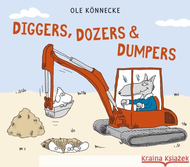 Diggers, Dozers, and Dumpers Ole Konnecke 9798765667965
