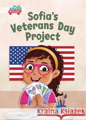 Sofia's Veterans Day Project Miller, Lucie, Parkinson, Rob 9798765684368