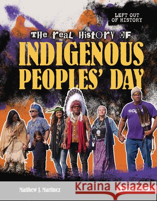 The Real History of Indigenous Peoples' Day Martinez, Matthew J. 9798765685143
