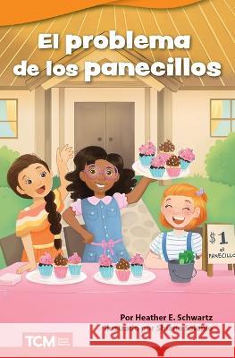 El problema de los panecillos Heather Schwartz, Shiane Salabie 9798765906583 Teacher Created Materials, Inc