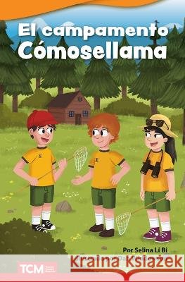 El campamento Cómosellama Selina Li Bi, Dan Widdowson 9798765906590