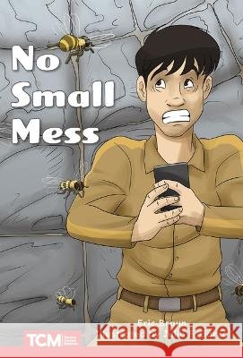 No Small Mess: Level 1: Book 7 Eric Braun, Julio Garza 9798765924075