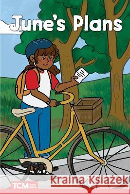 June’s Plan: Level 1: Book 17 Jodene Smith, Kale Lewis 9798765924174 Teacher Created Materials, Inc