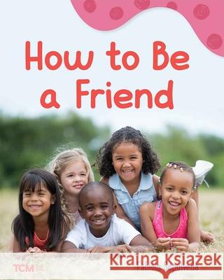 How to Be a Friend: A Wordless Nonfiction Book Fabiola Sepulveda, Fabiola Sepulveda 9798765961247