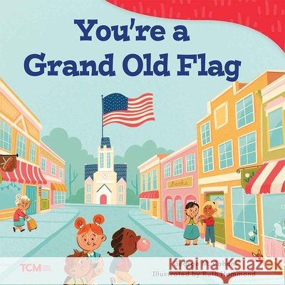 You're a Grand Old Flag George M. Cohan, Ruth Hammond 9798765961377