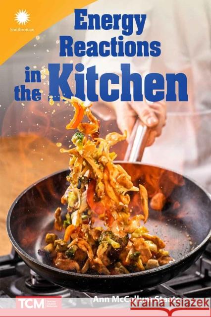 Energy Reactions in the Kitchen  9798765968772 Teacher Created Materials, Inc