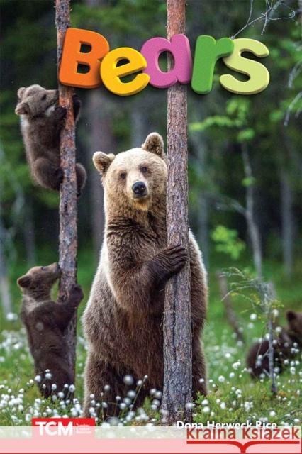 Bears Dona Herweck Rice 9798765997284 Teacher Created Materials, Inc