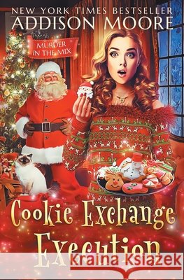 Cookie Exchange Execution Addison Moore   9798766079804 Independently Published