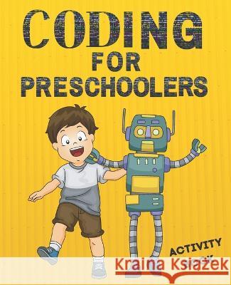 Coding for preschoolers: Activity book Kat Barron 9798766081784