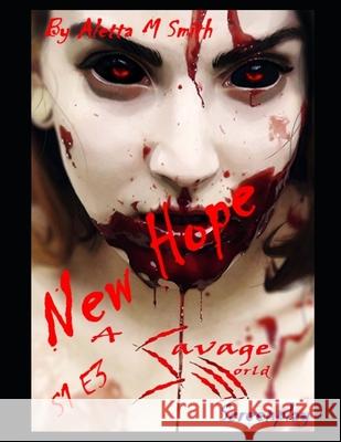A Savage World: New Hope Aletta Maria Smith   9798766187752