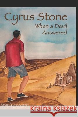 Cyrus Stone: When a Devil Answered Daniel Grochowski, Danielle Mitoraj-Marano 9798766309734