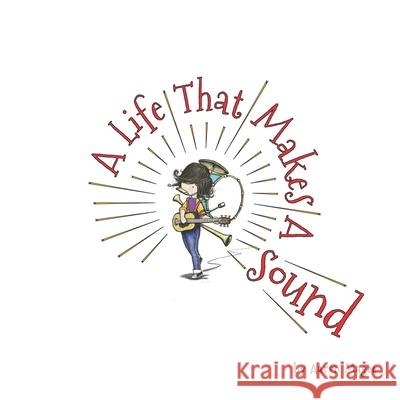 A Life That Makes A Sound Magee Aaron Magee 9798766423126