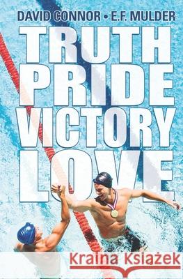 Truth, Pride, Victory, Love E F Mulder, David Connor 9798766513742