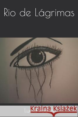 Rio de Lágrimas Lucia Rodas 9798766855910 Independently Published