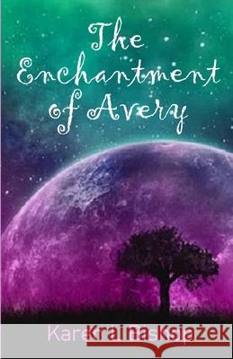 The Enchantment of Avery Karen L Bishop 9798766859369