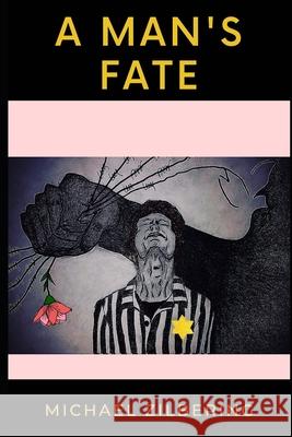 A Man's Fate Michael Zilbering, Justin Herman, Betsy Herman 9798766960904