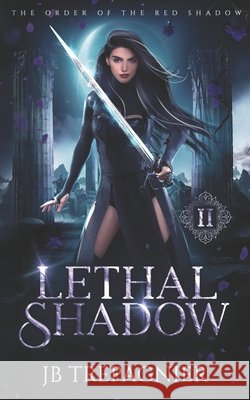 Lethal Shadow: A Reverse Harem Urban Fantasy Jb Trepagnier   9798767059676 Independently Published