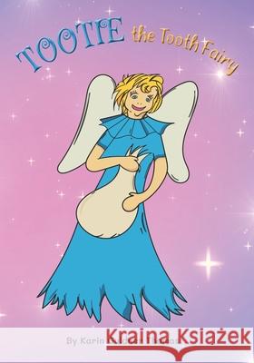 Tootie the Tooth Fairy Karin Thomas Guldner   9798767078332 Independently Published