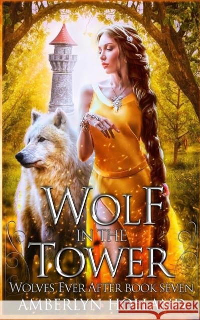 Wolf in the Tower Amberlyn Holland 9798767390847 Independently Published