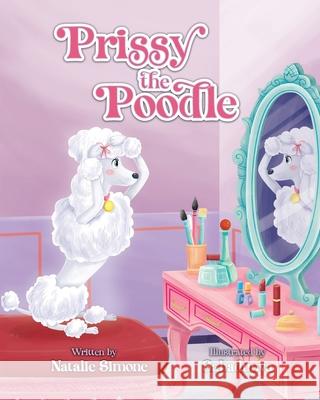 Prissy the Poodle Natalie Simone, Sabadunya, Kinsley River 9798767520367 Independently Published