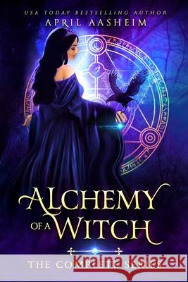 Alchemy of a Witch: The Complete Series April Aasheim   9798767597628 Independently Published