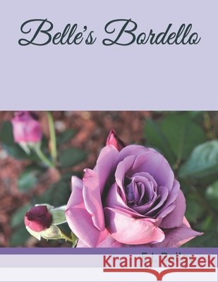 Belle's Bordello E J Bailey 9798768132491 Independently Published