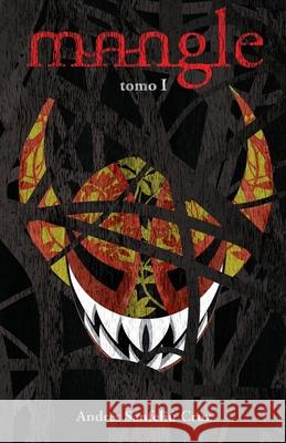 Mangle: Tomo 1 Andrés Sanfeliú Cruz 9798768625849