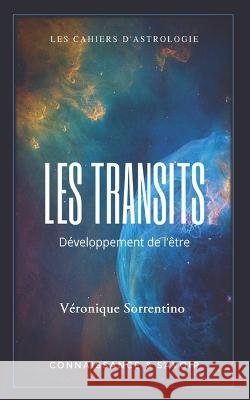 Les Transits: Transits et developpement de l'etre Veronique Sorrentino   9798769031731
