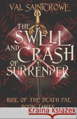 The Swell and Crash of Surrender Val Saintcrowe 9798769088124