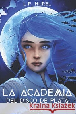 La Academia del Disco de Plata: n°1: Errante 21 Explora Ediciones, Explora Ediciones, Mónica Virginia Rodríguez 9798769461705 Independently Published