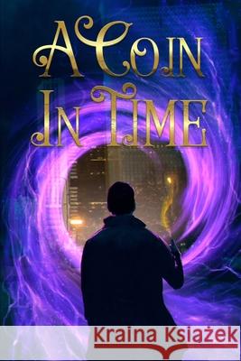 A Coin in Time W J S 9798769680007 Independently Published
