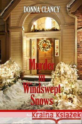 Murder in Windswept Snows Donna Clancy 9798769781339 Independently Published