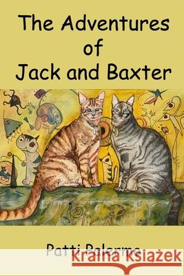 The Adventures of Jack and Baxter Patti Palermo 9798769833922