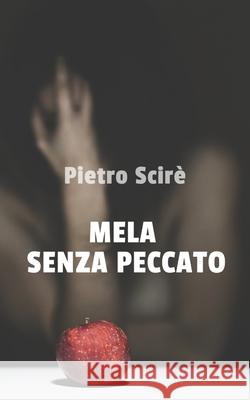 Mela senza peccato Pietro Scirè 9798770129526