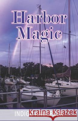 Harbor Magic Indigo Andersen 9798770214772 Independently Published