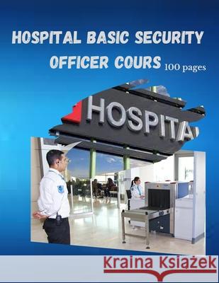 Hospital Basic Security Officer Cours: 100 Pages Sketch Book Edition   9798770218343