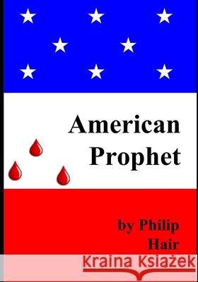 American Prophet Philip Hair 9798770249781
