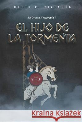 El hijo de la tormenta Denis F Tizianel 9798770311907 Independently Published