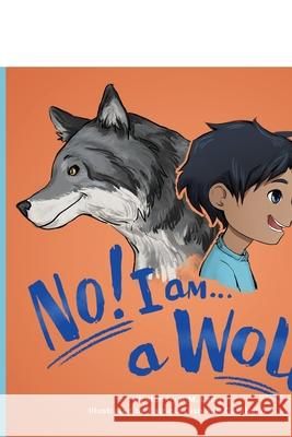 No! I am a Wolf A M Lang, Patricia Dishmon-Caraballo 9798770409178 Independently Published