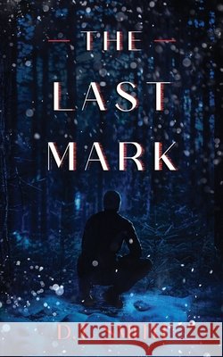 The Last Mark D T Smith, Matthew Dowd 9798770868982
