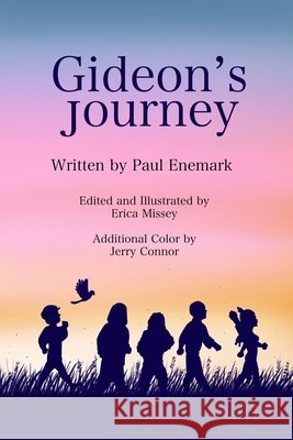 Gideon's Journey Paul Enemark, Erica Missey, Erica Missey 9798770899795
