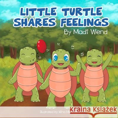 Little Turtle Shares Feelings Nina Mkhoiani Madi Wend  9798771013794 Independently Published