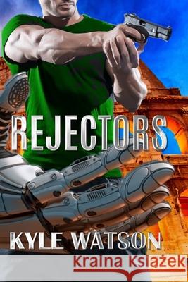 Rejectors Kyle Watson   9798771387604 Independently Published