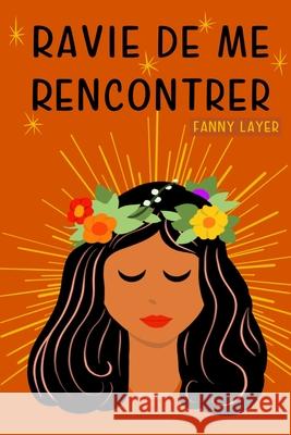 Ravie de Me Rencontrer Fanny Layer 9798771400464 Independently Published
