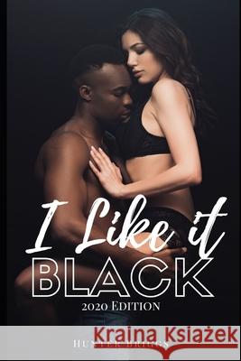 I Like it BLACK: 2020 Edition Hunter Briggs 9798771421780 Independently Published