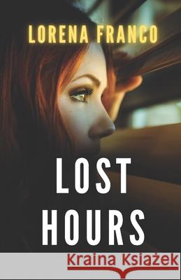 Lost hours Enrique A Fuentes O Lorena Franco  9798771681160